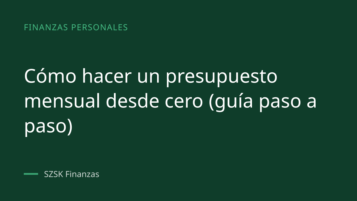 Portada del artículo: Cómo hacer un presupuesto mensual desde cero (guía paso a paso)